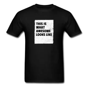 This Is What Awesome Looks Like Men's Funny T-Shirt